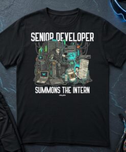 Senior Developper Summons the Intern T-Shirt