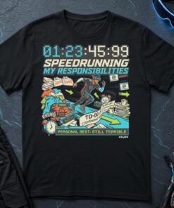 Speedrunnng My Responsibilites T-Shirt